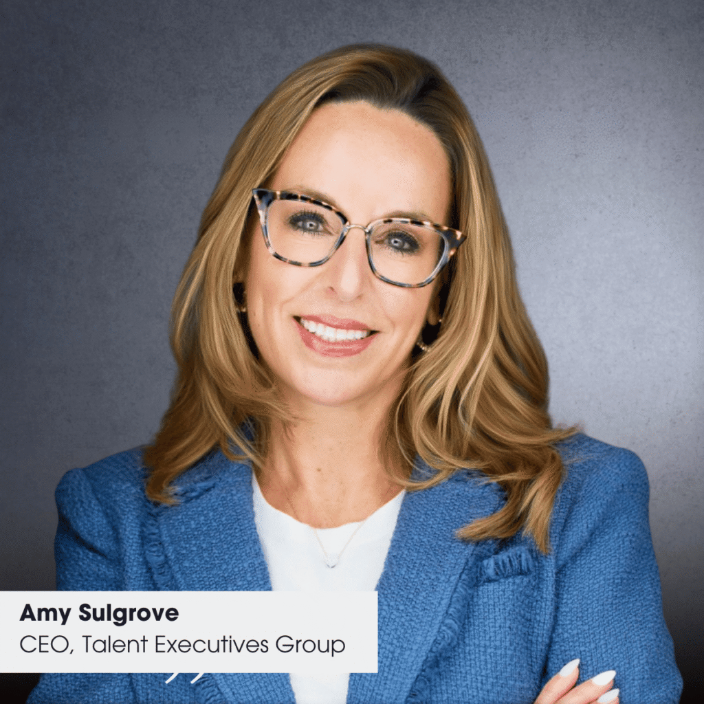 Amy Sulgrove. CEO of Talent Executives Group