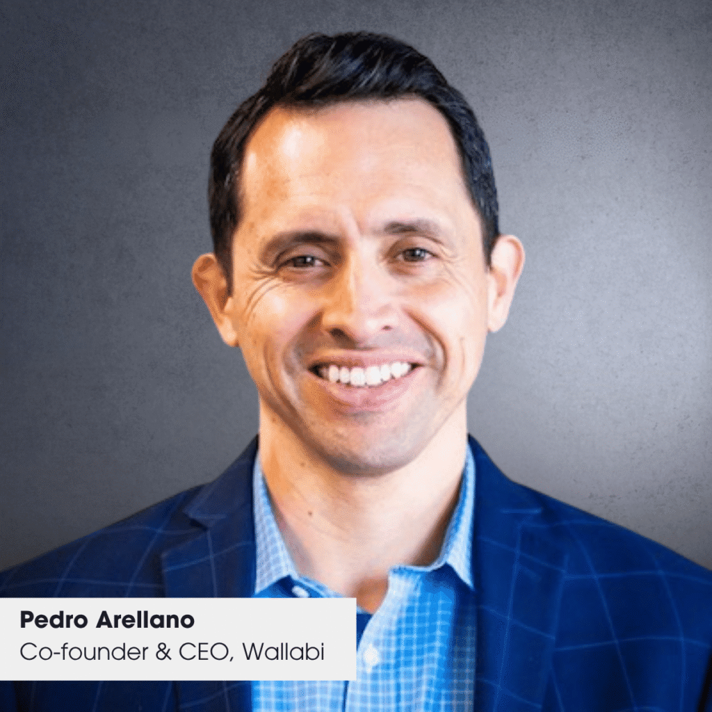 Pedro Arellano Co-founder & CEO, Wallabi
